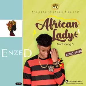 Enzed - African Lady (Prod. By Young D)